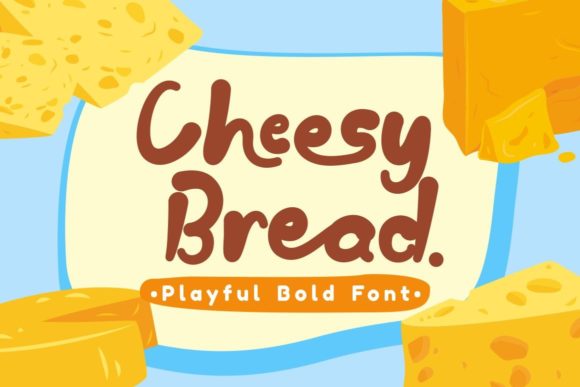 The Cheesy Bread Font for Authentic Product Design